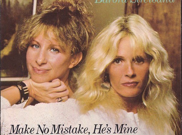 Barbra Streisand, Kim Carnes - Make No Mistake, He's Mine