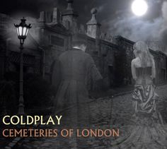 Coldplay - Cemeteries Of London