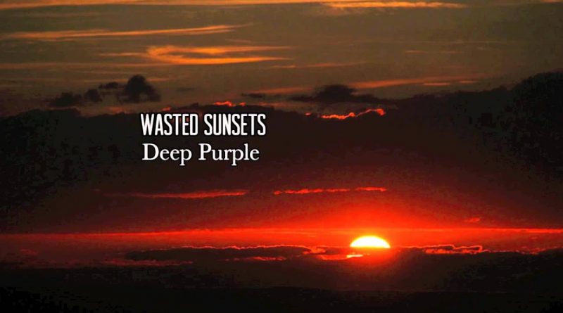 Deep Purple - Wasted Sunsets