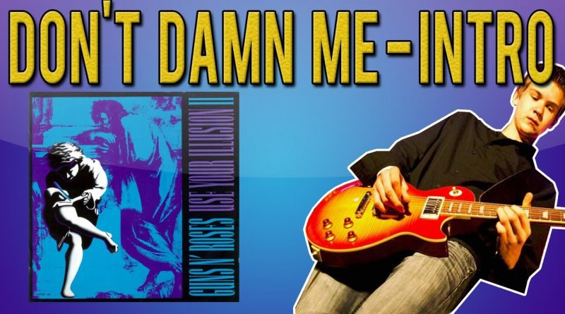 Guns N' Roses - Don't Damn Me