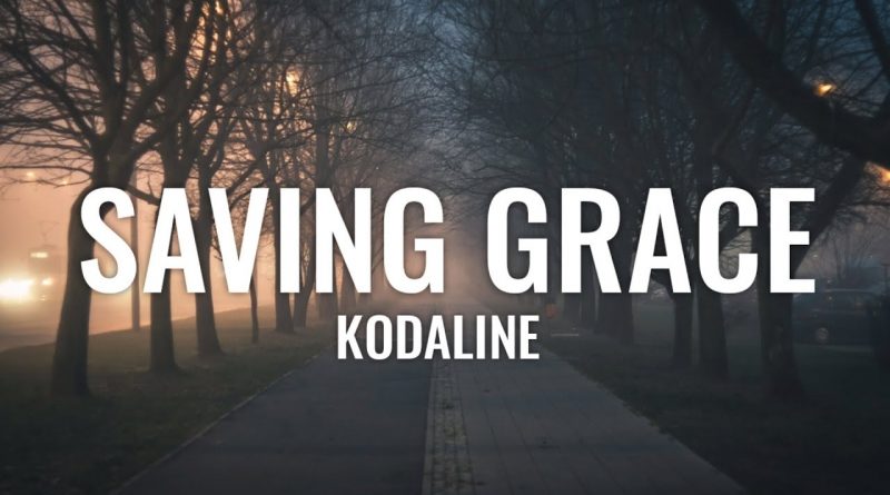 Kodaline - Saving Grace