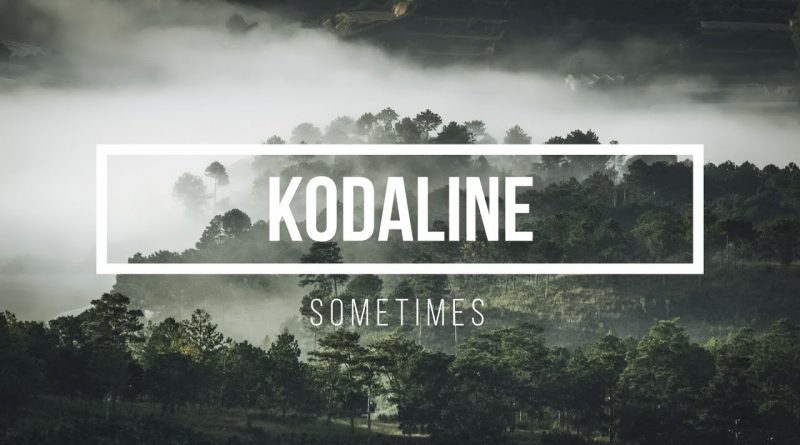 Kodaline - Sometimes