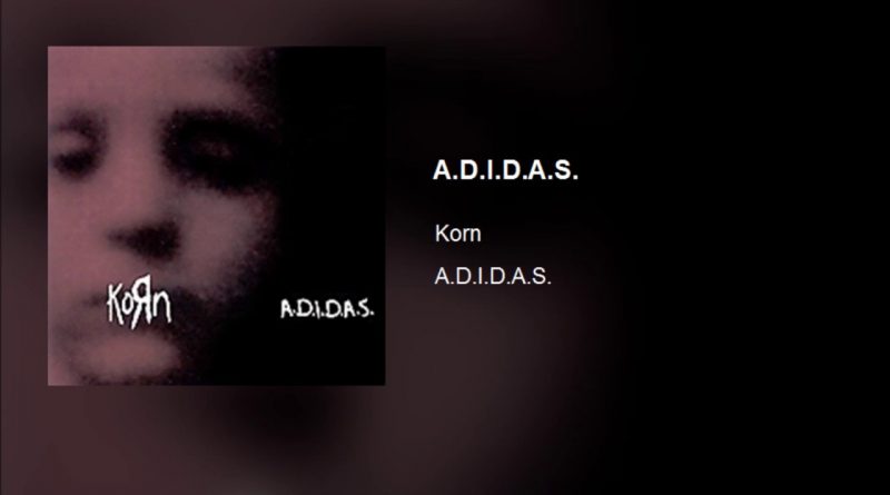 Korn - A.D.I.D.A.S.