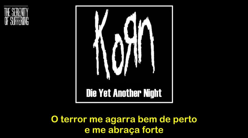 Korn - Die Yet Another Night