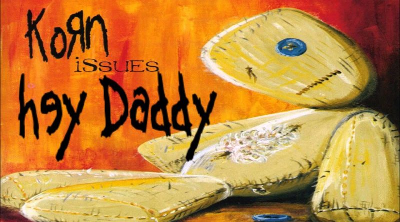 Korn - Hey Daddy