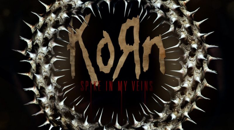 Korn - Spike In My Veins