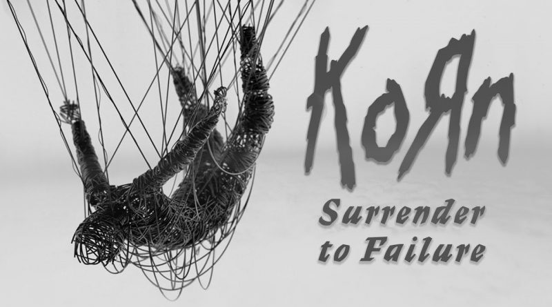 Korn - Surrender to Failure