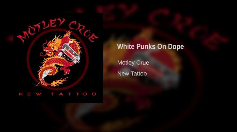 Mötley Crüe - White Punks On Dope