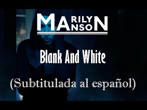 Marilyn Manson - Blank and White
