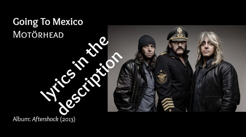Motörhead - Going To Mexico