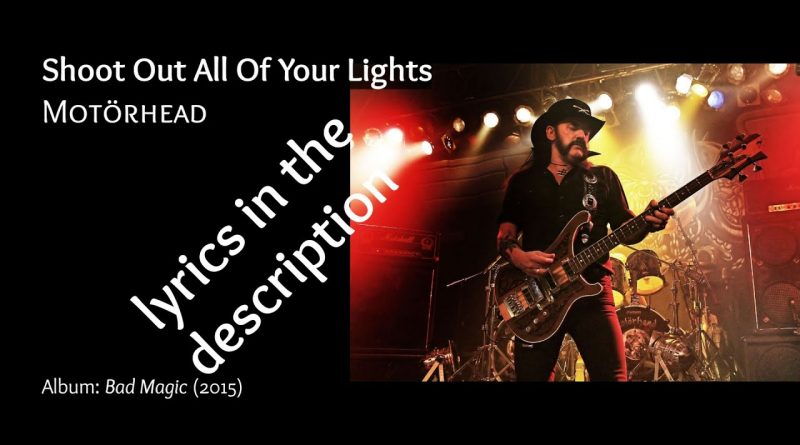 Motörhead - Shoot Out All of Your Lights