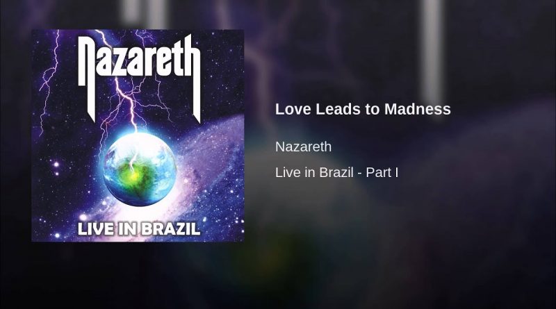 Love leads. Nazareth Live in Brazil (2007). Группа Nazareth Love leads to Madness. Назарет телеграмма. Danger Danger Nazareth.