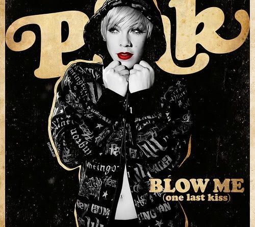 P!nk - Blow Me (One Last Kiss)
