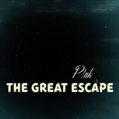 P!nk - The Great Escape