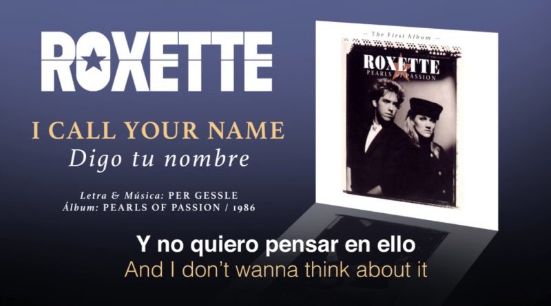 Roxette - I Call Your Name