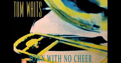 Tom Waits - Town With No Cheer