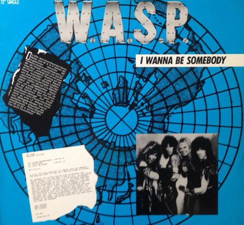 W.A.S.P. - I Wanna Be Somebody