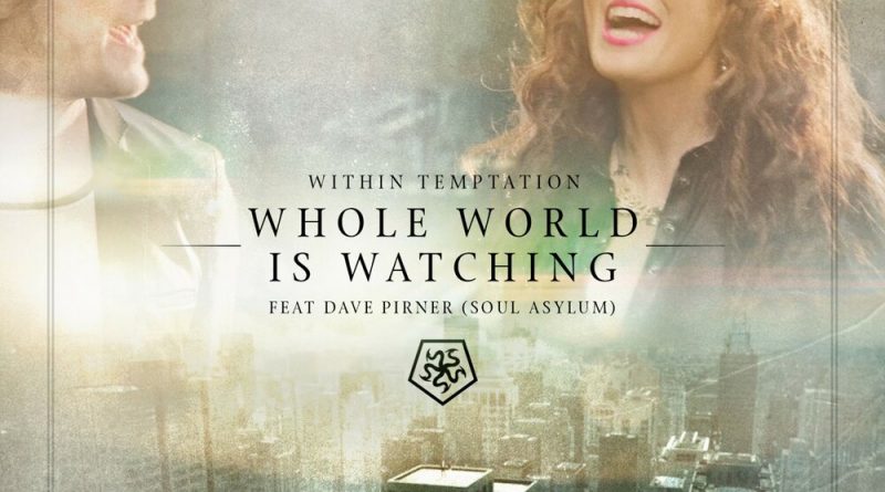 Within Temptation feat. Dave Pirner - Whole World Is Watching
