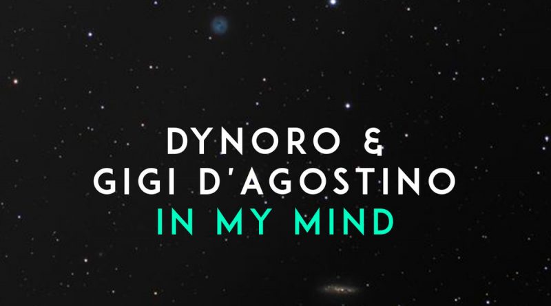 Dynoro, Gigi D'Agostino - In My Mind