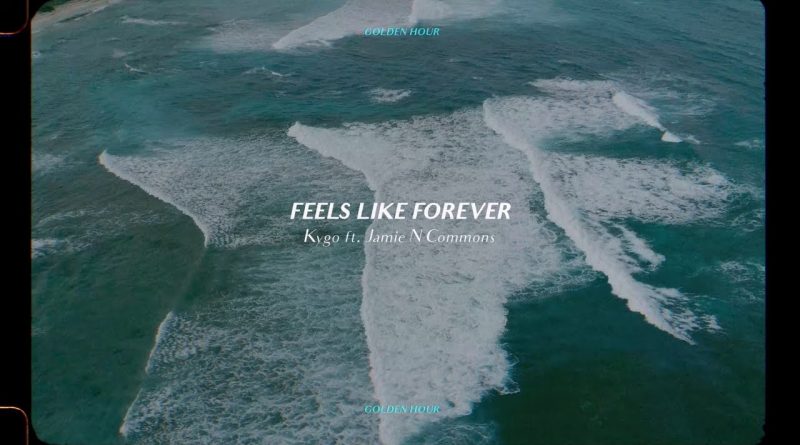 Kygo, Jamie N Commons - Feels Like Forever
