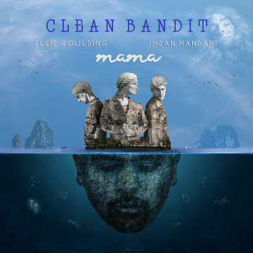 Clean Bandit - Mama (feat. Ellie Goulding)