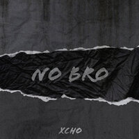 Xcho-No Bro