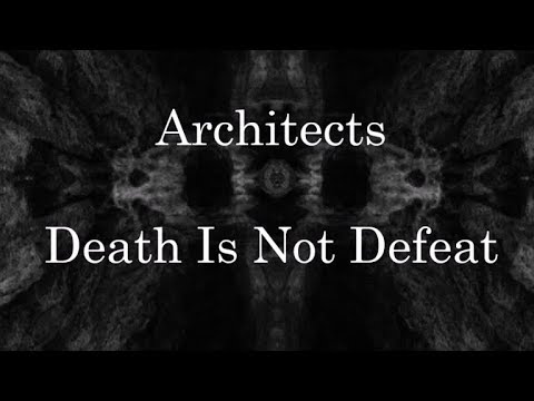 Architects - Death Is Not Defeat