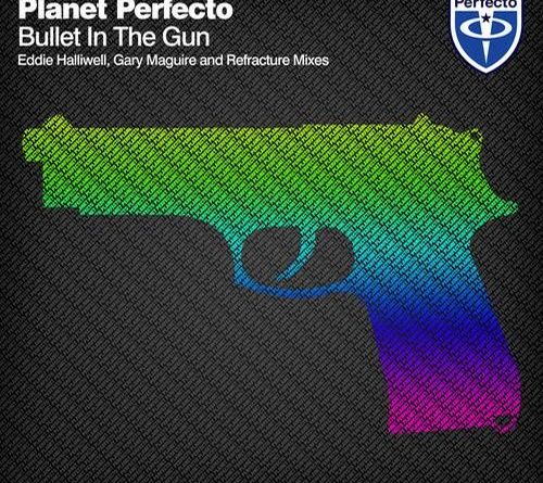 Planet Perfecto - Bullet in the Gun Radio Edit