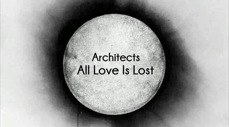 Architects - All Love is Lost