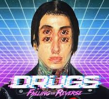 Falling in Reverse - Drugs