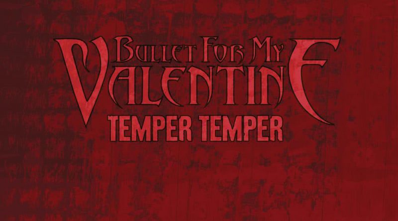Bullet For My Valentine – Temper Temper
