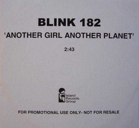 Blink-182 - Another Girl Another Planet