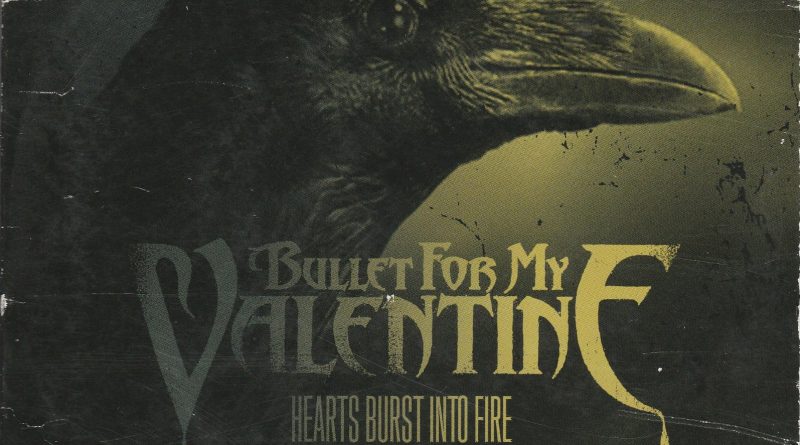 Bullet For My Valentine - Hearts Burst Into Fire