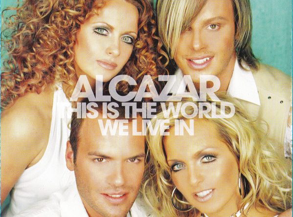 Alcazar - This Is The World We Live In