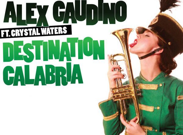 Alex Gaudino, Crystal Waters - Destination Calabria