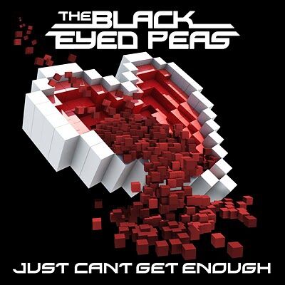 Black Eyed Peas - Just Can’t Get Enough