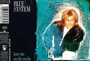 Blue System - Love Me On The Rocks