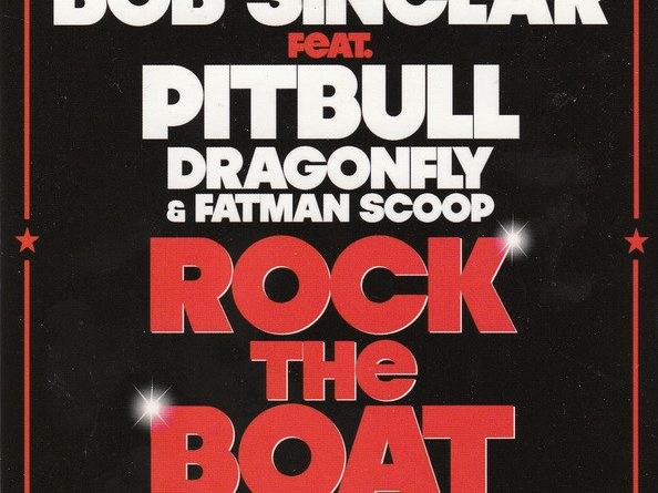 Bob Sinclar, Pitbull, Dragonfly, Fatman Scoop - Rock the Boat