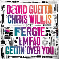David Guetta, Chris Willis, Fergie, LMFAO - Gettin' Over You