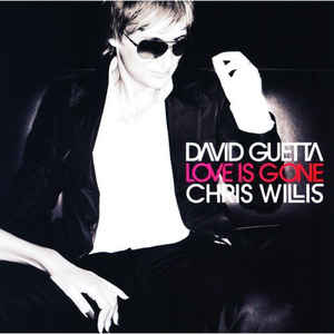 David Guetta, Chris Willis - Love Is Gone