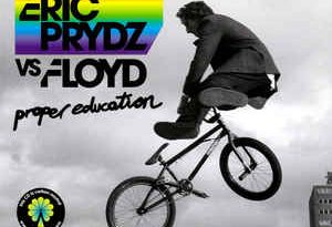 Eric Prydz, Floyd - Proper Education
