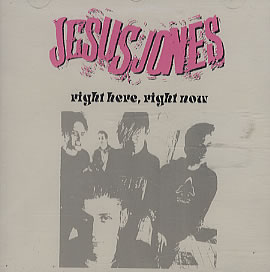 Jesus Jones - Right Here Right Now
