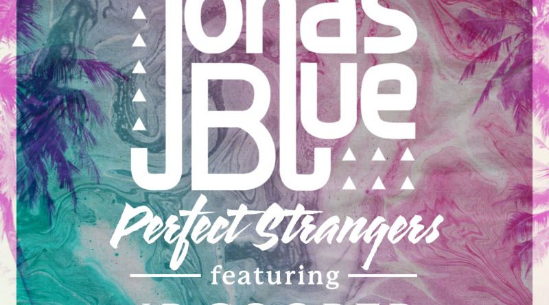 Jonas Blue, JP Cooper - Perfect Strangers
