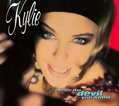 Kylie Minogue - Better the Devil You Know