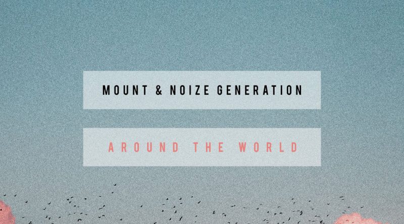 Mount, Noize Generation - Around The World