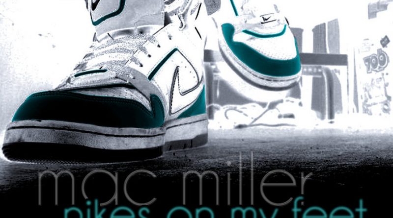Mac Miller - Nikes On My Feet