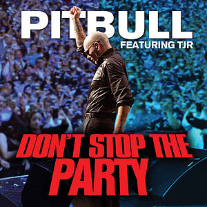 Pitbull, TJR - Don't Stop the Party