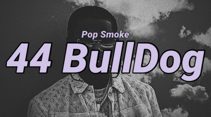 Pop Smoke - 44 BullDog
