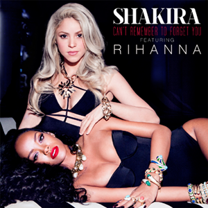 Shakira, Rihanna - Can't Remember to Forget You