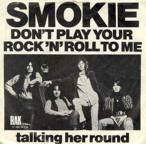 Smokie - Don't Play Your Rock 'N' Roll To Me